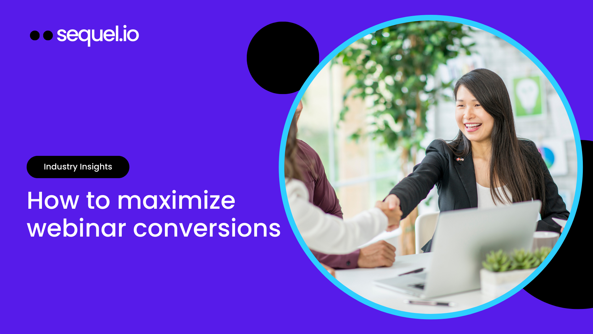 How To Maximize Webinar Conversions Sequel Io