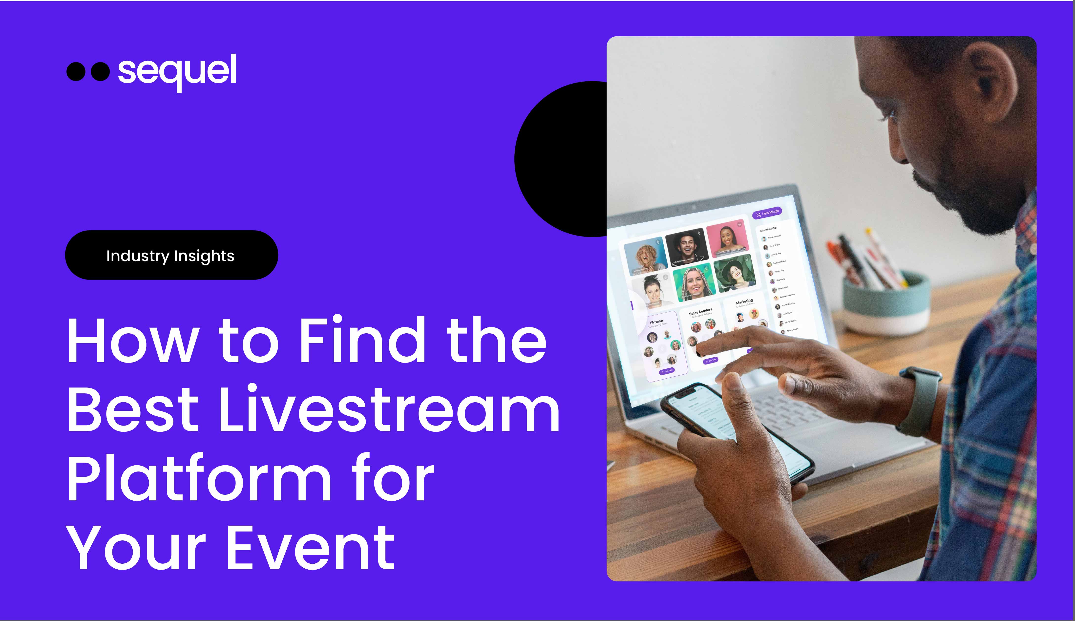 The Best Livestream Platforms for Live and Virtual Events — Sequel.io