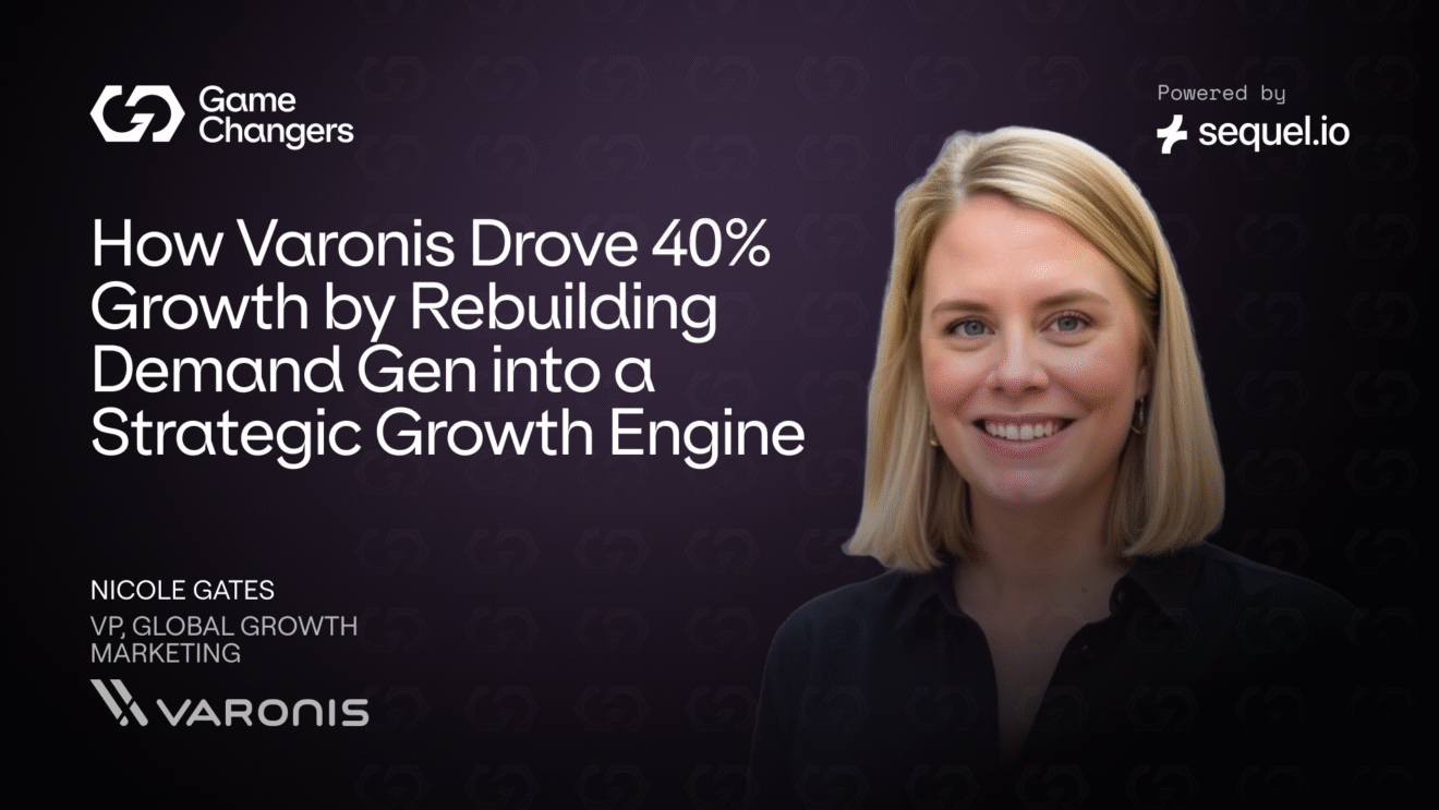 How Varonis Drove 40% Growth by Rebuilding Demand Gen into a Strategic Growth Engine