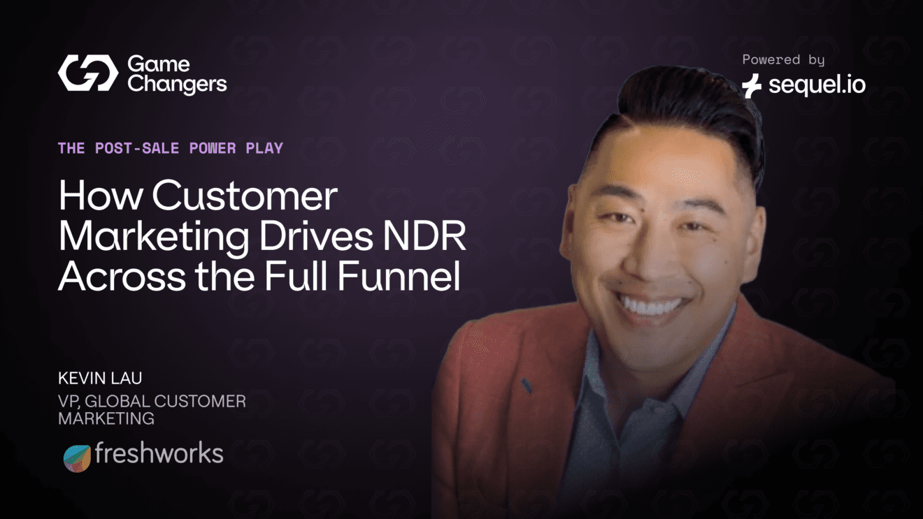 The Post-Sale Power Play: How Customer Marketing Drives NDR Across the Full Funnel